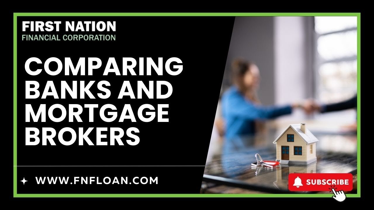 Comparing Banks and Mortgage Brokers: Pros, Cons, and Best Choices for Your Loan